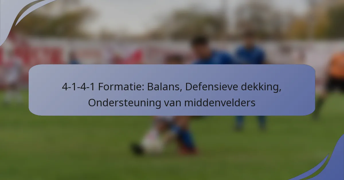 4-1-4-1 Formatie: Balans, Defensieve dekking, Ondersteuning van middenvelders