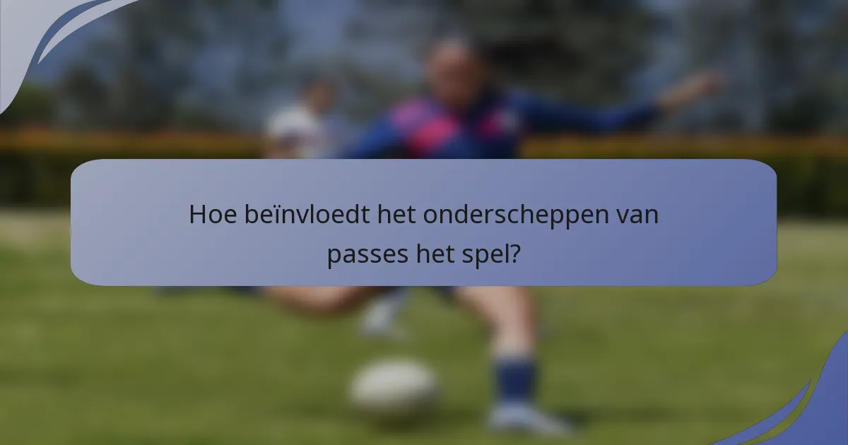 Hoe beïnvloedt het onderscheppen van passes het spel?